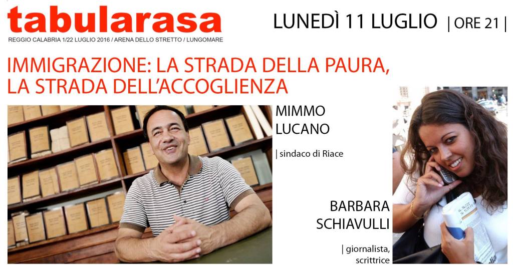 Tabularasa ritorna questa sera con Mimmo Lucano e Barbara Schiavulli: all’Arena dello Stretto sul Lungomare di Reggio si parla di immigrazione tra paura e accoglienza